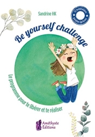 Be yourself challenge - Le programme pour te libérer et te réaliser