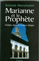Marianne et le prophète - L'Islam dans la France laïque