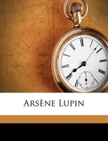 Arsene Lupin - Nabu Press - 07/09/2010