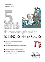 5 Ans De Concours Général De Sciences Physiques - Sujets Corrigés De 2012 À 2016