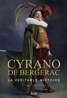 Cyrano de Bergerac - La véritable histoire