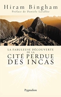 La Fabuleuse Découverte de la cité perdue des Incas - La découverte de Machu Picchu