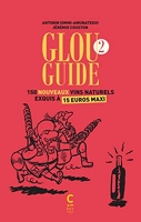 Glou guide 2 - 150 Nouveaux Vins Naturels Exquis À 15 Euros Maxi