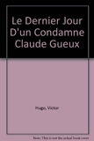 Le Dernier Jour D'un Condamne Claude Gueux - J. Hetzel & Co / Maison Quantin