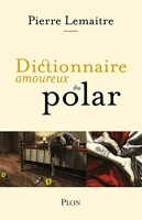 Dictionnaire amoureux du polar - Plon - 22/10/2020