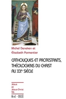 Catholiques et protestants, théologiens du Christ au XXe siècle N96