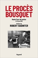 Le procès Bousquet - Haute Cour de justice 20-23 juin 1949