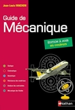 Guide de mécanique. BTS - DUT - Licence - Classes prépas PTSI et TSI - Elève - 2019