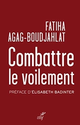 Combattre le voilement de Fatiha Boudjahlat