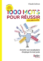 1000 Mots Pour Réussir - Enrichir son vocabulaire