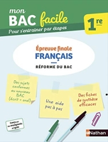 Français 1re - Mon BAC facile - Epreuve finale - Enseignement commun Première - Préparation à l'épreuve du Bac 2021