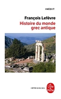 Histoire du monde grec antique - Inédit