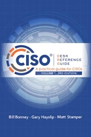 CISO Desk Reference Guide - A Practical Guide for CISOs Volume 1