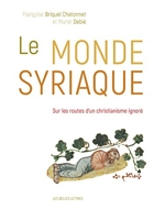 Le Monde syriaque - Sur les routes d'un christianisme ignoré - Format Kindle - 17,99 €