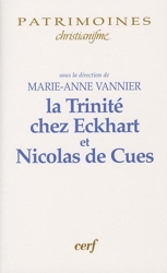 La Trinité chez Eckhart et Nicolas de Cues de Marie-Anne Vannier