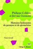 Histoires hédonistes de groupes et de géométries, Tome 2