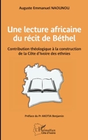 Une lecture africaine du récit de Béthel - Contribution théologique à la construction de la Côte d’Ivoire des ethnies
