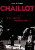 Chaillot ; Histoire D'Un Theatre Populaire