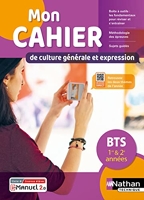 Cahier - Culture générale et expression - Français - BTS 1e/2e - Livre + licence élève 2022 - Culture générale et expression - Français - BTS 1e/2e - Licence élève 1 an (2-CNS) 2022 - Nathan - 21/04/2022