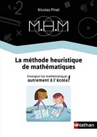 Méthode Heuristique de Maths - Enseigner les mathématiques autrement - Guide de la méthode 2019 - Le guide de la méthode