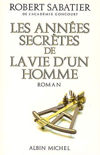 couverture de : Les ann&eacute;es secr&egrave;tes de la vie d'un homme