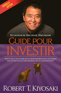 Guide Pour Investir de Robert T. Kiyosaki