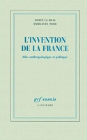 L'invention de la France - Atlas anthropologique et politique