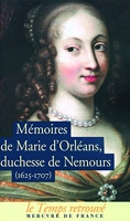 Mémoires de Marie d'Orléans, duchesse de Nemours / Lettres inédites de Marguerite de Lorraine, duchesse d'Orléans - (1625-1707)
