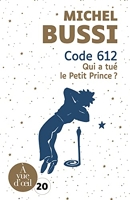 Code 612 – Qui a tué le Petit Prince ?