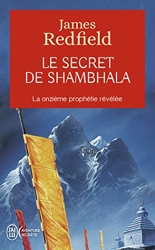 Le secret de Shambhala - La onzième prophétie révélée de James Redfield