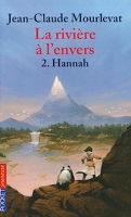 La Rivière À L'envers Tome 2 - Hannah