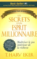 Les Secrets D'un Esprit Millionnaire - Passer Maître Au Jeu Intérieur De La Richesse