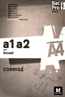 Les Nouveaux A4 - ARCU A1-A2 1re/Tle Bac Pro - corrigé