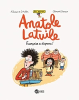 Anatole Latuile roman, Tome 04 - Françoise a disparu !