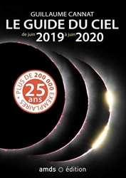 Le guide du ciel de juin 2019 à juin 2020 de Guillaume Cannat
