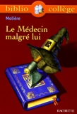 Le Médecin malgré lui - Hachette Education - 01/09/1999