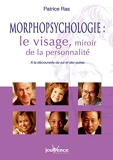 Morphopsychologie - Le Visage, Miroir De La Personnalité - A La Découverte De Soi Et Des Autres