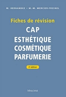 Fiches de révision. CAP d'esthétique - Cosmétique - parfumerie, 4e éd.