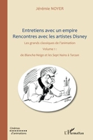 Entretiens avec un empire, rencontres avec les artistes Disney (Volume I) Volume II également disponible - Les grands classiques de l'animation : De Blanche-Neige et les Sept Nains