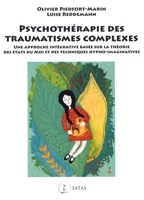 Psychothérapie des traumatismes complexes - Une approche intégrative basée sur la théorie des états du moi et des techniques