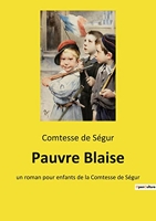 Pauvre Blaise - Un roman pour enfants de la Comtesse de Ségur