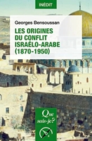 Les Origines du conflit israélo-arabe (1870-1950)