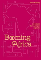 Booming Africa - Le temps de l'Afrique digitale