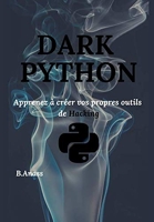 Dark Python - Apprenez à créer vos propres outils de Hacking