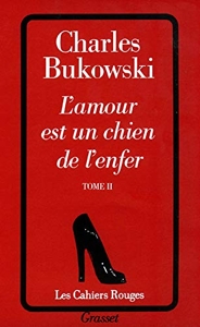 L'amour est un chien de l'enfer - Tome 2 de Charles Bukowski