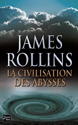La Civilisation des abysses de James Rollins