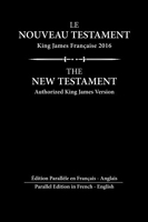 Le Nouveau Testament King James Francaise - Edition Parallèle en Français - English