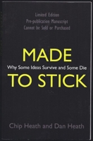 Made to Stick - Why Some Ideas Take Hold and Others Come Unstuck - Random House Business Books - 01/02/2007
