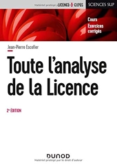 Toute l'analyse de la Licence - 2e éd.- Cours et exercices corrigés de Jean-Pierre Escofier