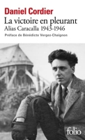 La victoire en pleurant - Alias Caracalla 1943-1946
